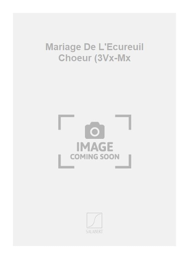 Mariage De L'Ecureuil Choeur (3Vx-Mx